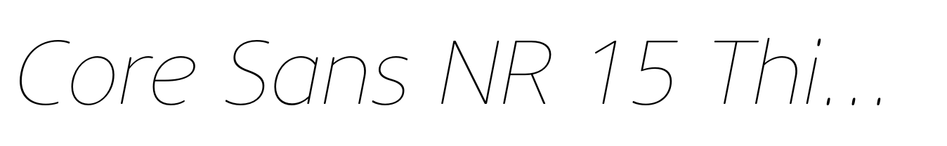 Core Sans NR 15 Thin Italic